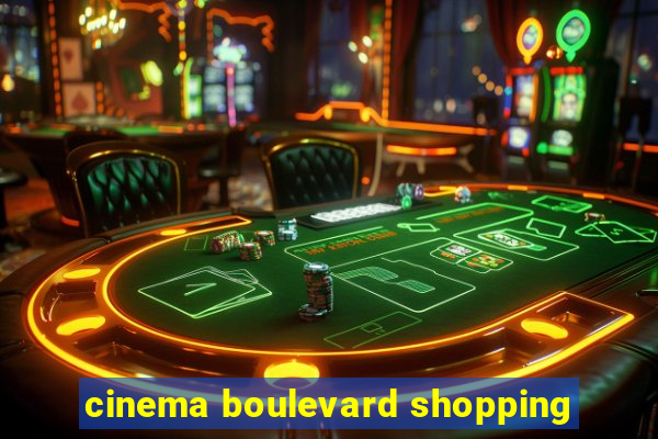 cinema boulevard shopping